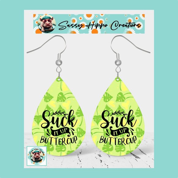 Earrings Suck It Up Buttercup Sarcasm Leaves Sublimated Printed on MDF Hook Back - Picture 1 of 4